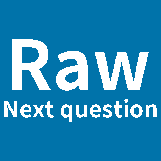 Raw, Next Question